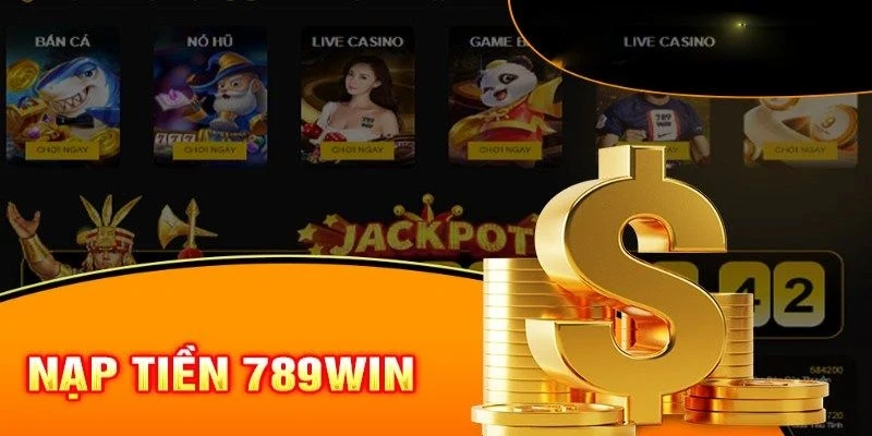 Hình thức nạp tiền 789WIN thật phong phú