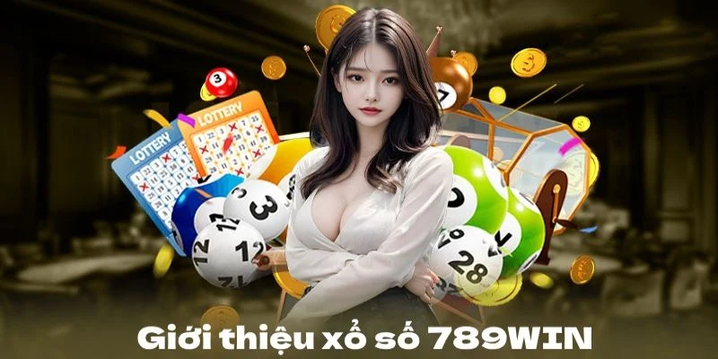 Sơ lược thông tin về sảnh xổ số tại 789WIN